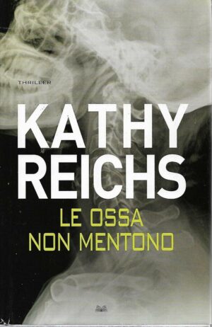 Le Ossa Non Mentono (Kathy Reichs, Ed. Mondolibri)