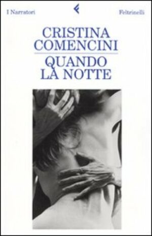 Quando La Notte (Cristina Comencini, Ed. Feltrinelli)